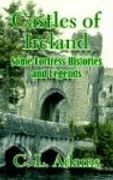 castles of ireland: some fortress histories and legends (en Inglés)