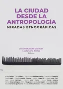 La ciudad desde la antropología: miradas etnográficas
