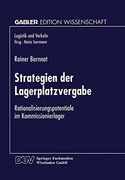 Strategien der Lagerplatzvergabe: Rationalisierungspotentiale im Kommissionierlager (Logistik und Verkehr)