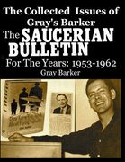 The Collected Issues of Gray's Barker THE SAUCERIAN BULLETIN for the Years: 1953-62 (en Inglés)