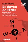 Esclavos de Hitler: Republicanos en los Campos Nazis del Canal de la Mancha (in Spanish)