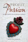 Profit and Passion: Transactional sex in Colonial Mexico (en Inglés)