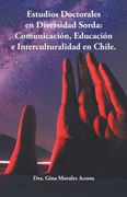 Estudios Doctorales en Diversidad Sorda: Comunicación, Educación e Interculturalidad en Chile.