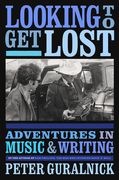 Looking to get Lost: Adventures in Music and Writing (en Inglés)