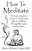 how to meditate: the use-anywhere guide to eliminating stress and worry through relaxation and meditation (en Inglés)