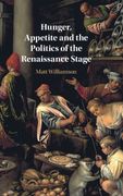 Hunger, Appetite and the Politics of the Renaissance Stage (en Inglés)