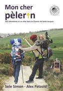 Mon cher pèlerin: 825 kilomètres et un rêve dans le Chemin de Saint-Jacques (en Francés)