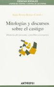Mitologias y Discursos Sobre el Castigo: Historia del Presente y Posibles Escenarios