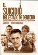 El Suicidio del Estado de Derecho (in Spanish)