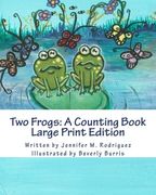 Two Frogs: A Counting Book: Large Print Edition