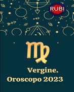 Vergine. Oroscopo 2023 (en Italiano)