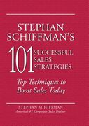 Stephan Schiffman's 101 Successful Sales Strategies: Top Techniques to Boost Sales Today (en Inglés)