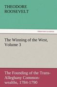 the winning of the west, volume 3 (en Inglés)