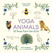 Yoga Animals: 32 Poses From the Wild (en Inglés)