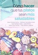 Cómo Hacer que tus Platos Sean más Saludables (Ikertuz)