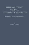 Jefferson County, Georgia, Inferior Court Minutes, November 1807-January 1814 (en Inglés)