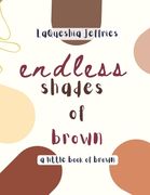 Endless Shades of Brown: A Little Book of Brown (en Inglés)