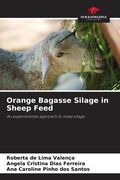 Orange Bagasse Silage in Sheep Feed. An experimental approach to meat silage (en Inglés)