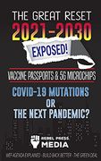 The Great Reset 2021-2030 Exposed! Vaccine Passports & 5g Microchips, Covid-19 Mutations or the Next Pandemic? Wef Agenda - Build Back Better - the Green Deal Explained (5) (Conspiracy Debunked) 