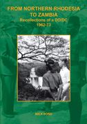 From Northern Rhodesia to Zambia (en Inglés)