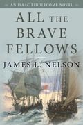 All the Brave Fellows: An Isaac Biddlecomb Novel (an Isaac Briddlecomb Novel) (en Inglés)