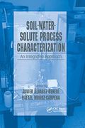 Soil-Water-Solute Process Characterization: An Integrated Approach (en Inglés)