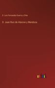 D. Juan Ruiz de Alarcon y Mendoza (in Spanish)
