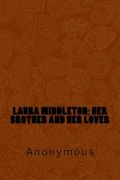 Laura Middleton; Her Brother and Her Lover (en Inglés)