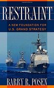 Restraint: A New Foundation for U.S. Grand Strategy (Cornell Studies in Security Affairs) (en Inglés)