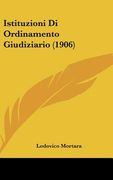 Istituzioni Di Ordinamento Giudiziario (1906) (en Italiano)