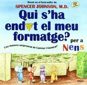Qui s'ha endut el meu formatge? per a nens (Entramat)