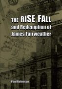 The Rise, Fall and Redemption of James Fairweather (en Inglés)