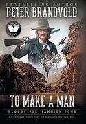 To Make a Man: Classic Western Series (Bloody joe Mannion) (en Inglés)