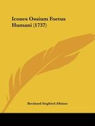 Icones Ossium Foetus Humani (1737) (en Latin)