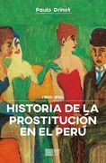 Historia de la Prostitucion en el Peru, 1850- 1956