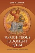 The Righteous Judgment of God: Aspects of Judgment in Paul's Letters (en Inglés)