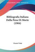 Bibliografia Italiana Della Pena Di Morte (1904) (en Italiano)