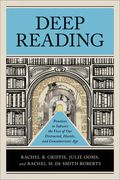 Deep Reading: Practices to Subvert the Vices of Our Distracted, Hostile, and Consumeristic Age (en Inglés)