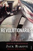 revolutionaries: inventing an american nation (en Inglés)