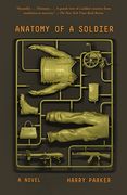 Anatomy of a Soldier: A Novel (en Inglés)