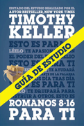 Guía de Estudio de Romanos 8-16 Para ti