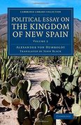 Political Essay on the Kingdom of new Spain: Volume 2 (Cambridge Library Collection - Latin American Studies)