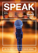 Speak: All You Need to Know in One Concise Manual - How to Deliver Successful Speeches - What to Say and How to Prepare - Get