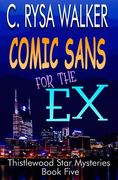 Comic Sans for the Ex: Thistlewood Star Mysteries #5 (en Inglés)