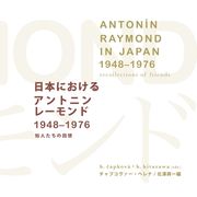 Antonín Raymond in Japan (1948-1976) (en Inglés)