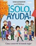Solo Ayuda! Como Construir un Mundo Mejor (in Spanish)