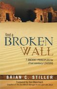 find a broken wall: 7 ancient principles for 21st century leaders (en Inglés)