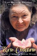 raw choctaw,memoirs of an indian medicine woman (en Inglés)