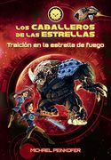 Los Caballeros de las estrellas 4. Traición en la estrella de fuego (in Spanish)