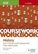 Ocr A-Level History Coursework Workbook: Unit Y100 non Exam Assessment: Topic Based Essay (en Inglés)